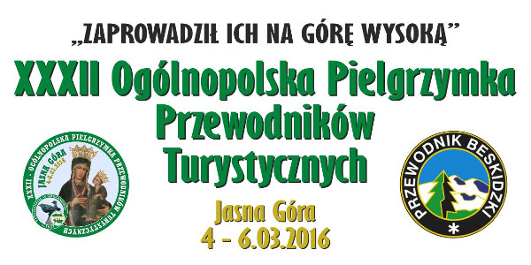XXXII Ogólnopolska Pielgrzymka Przewodników Turystycznych, Jasna Góra, 4 - 6 marca 2016 r.